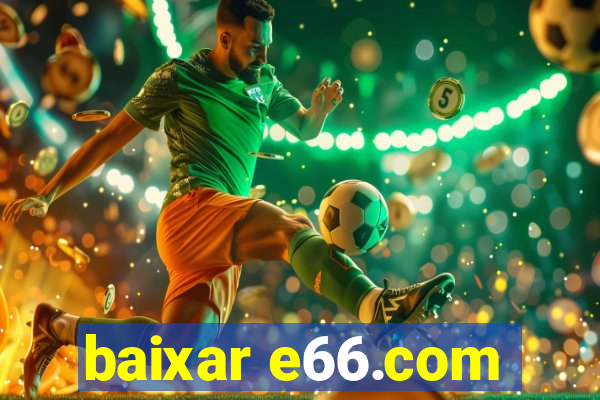 baixar e66.com